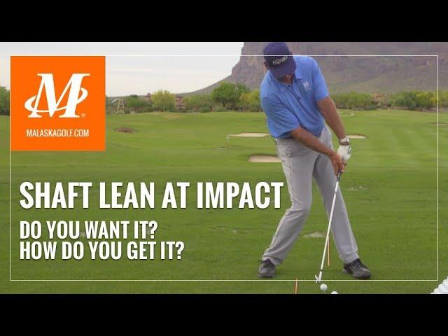 Malaska Golf // Forward Shaft Lean - Impact Position & Drills