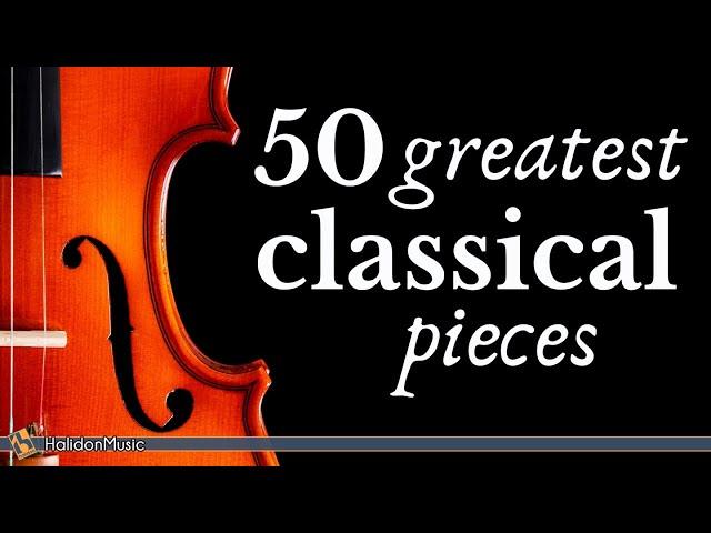 The Best of Classical Music - 50 Greatest Pieces: Mozart, Beethoven, Chopin, Bach...