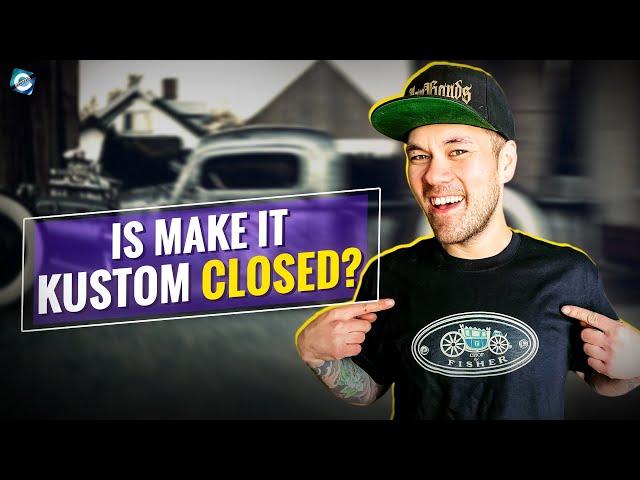 What happened to Make It Kustom? Is Japhands Kustoms Closed?