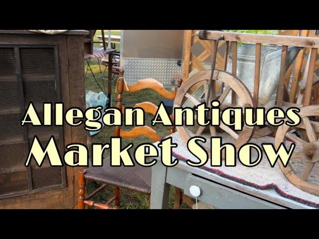 OUR FIRST ANTIQUE SHOW *ANTIQUE & VINTAGE* MARKET ALLEGAN MI