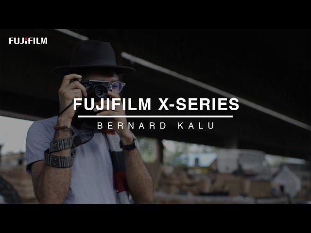 Fujifilm X-Series with X-Photographer Bernard Kalu