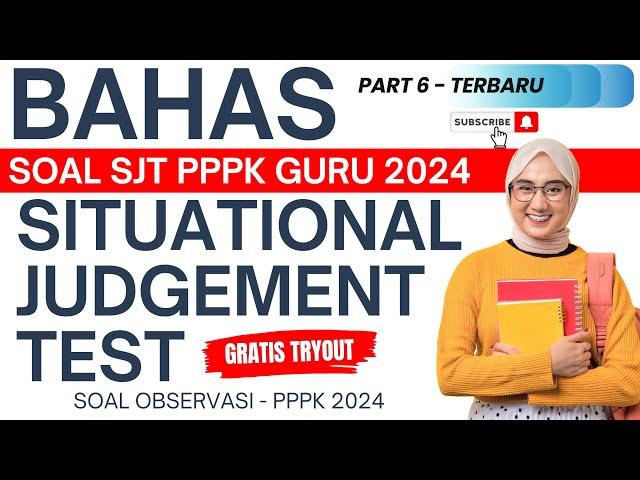 TERBARU...!!! 5 SOAL SJT SITUATIONAL JUDGEMENT TEST | SOAL OBSERVASI PPPK GURU TAHUN 2024 PART 6