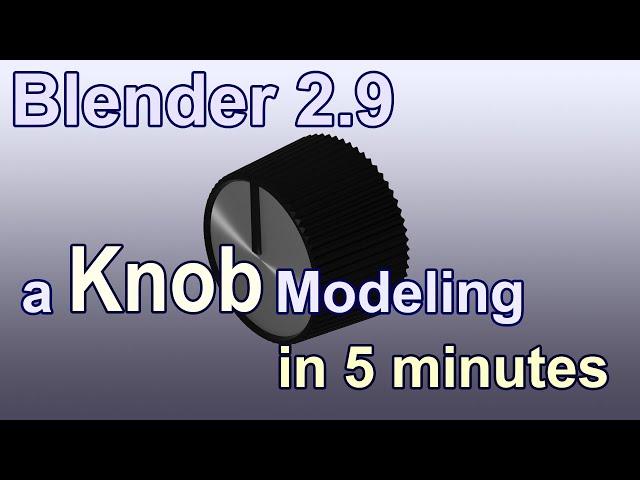 Blender2.9 a Knob modeling in 5 minutes