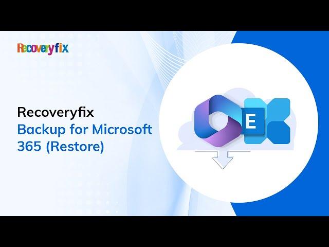 Restore your files to Office 365 with Recoveryfix Backup for Microsoft 365