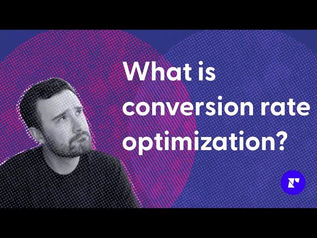 What is conversion rate optimization (CRO)?