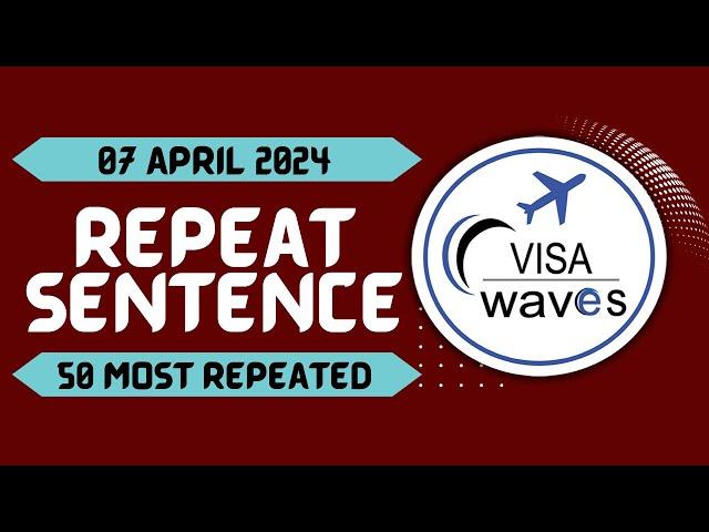 PTE Repeat sentence- APRIL 2024 - Most Repeated