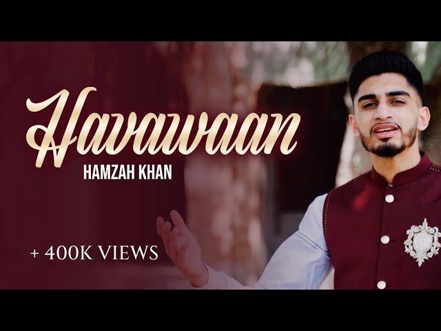 Havawaan | Hamzah Khan | Official Video 2020