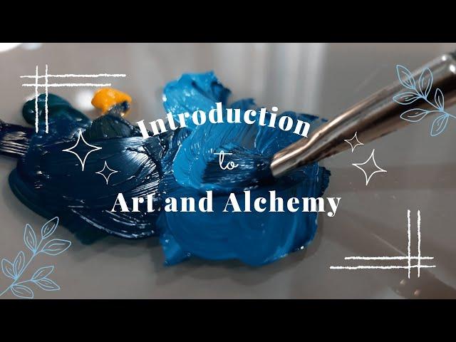 Introduction to Art and Alchemy