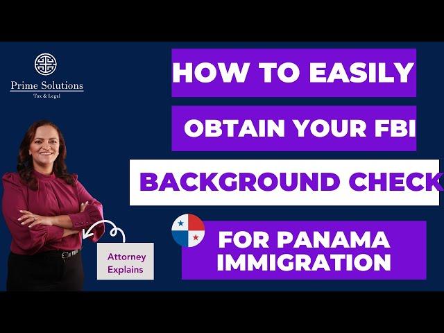 Expert Tips on Getting Your FBI Report for Panama Immigration