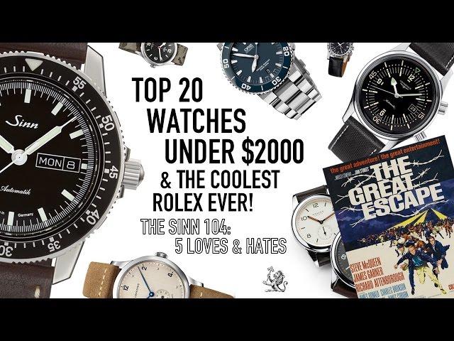 Top 20 Best Watches Under $2000 - The Coolest Rolex Ever - 5 Things I Love & Hate About The Sinn 104