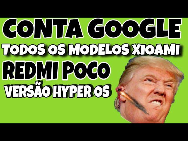 DESBLOQUEIO CONTA GOOGLE FRP BAYPASS GOOGLE ACCONT  TODOS OS XIAOM  REDMII POCO  NA VERSÃO Hyper OS