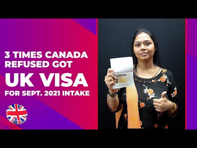 UK Student Visa - 3 Times Canada Refused Got UK Visa For Sept. 2021 Intake