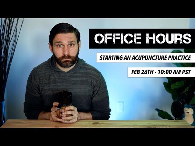 Tips for Starting an Acupuncture Practice - Office Hours Live Q&A