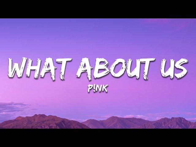 P!nk - What About Us (Lyrics)