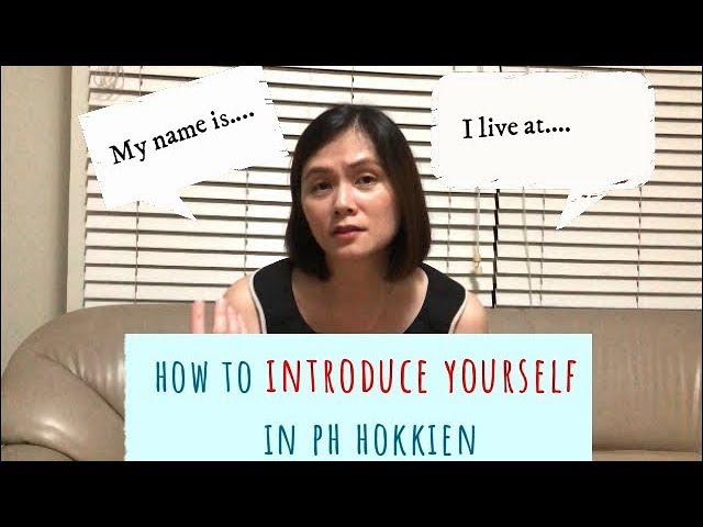 Learn Philippine Hokkien (Fookien) Ep. 26 Self Introduction in PH Hokkien