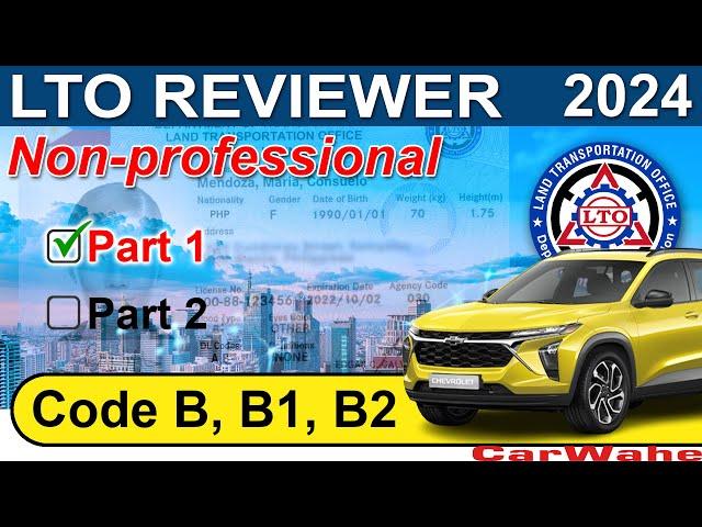 (PART 1 of 2) LTO Exam Reviewer 2024 ENGLISH | Code B, B1 LIGHT VEHICLE | Nonprofessional || CarWahe