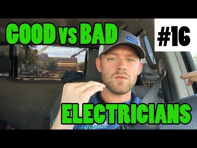 Ep 16 - The Difference Between A Good Electrician And A Bad Electrician