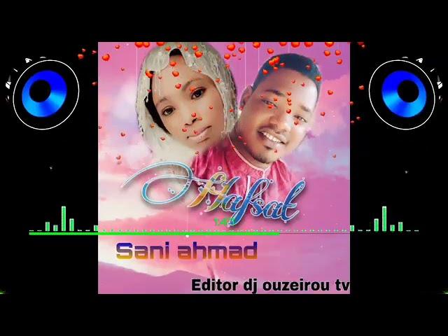 Sabuwar Wakar Sani Ahmad Hafsat Official Video lyrics Hausa 2020