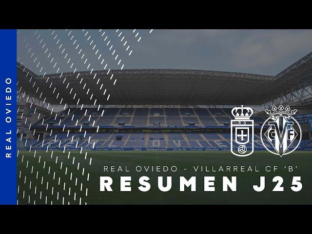 Resumen Real Oviedo Villarreal CF B J25