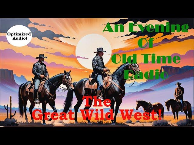 All Night Old Time Radio Shows | The Great Wild West! | Classic OTR Western | 8 Hours!