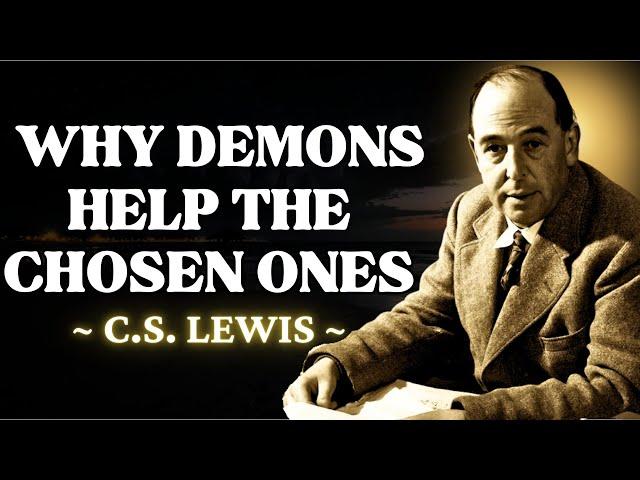 God's Chosen Ones, DEMONS SECRETLY ASSISTS YOU! (Why?) | C.S Lewis 2024