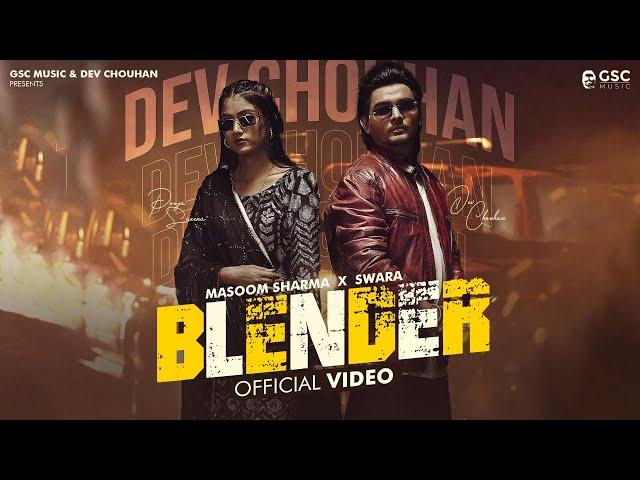 Blender (Full Video) | Masoom Sharma | Dev Chouhan, Pooja Saxena | New Haryanvi Songs Haryanavi 2024