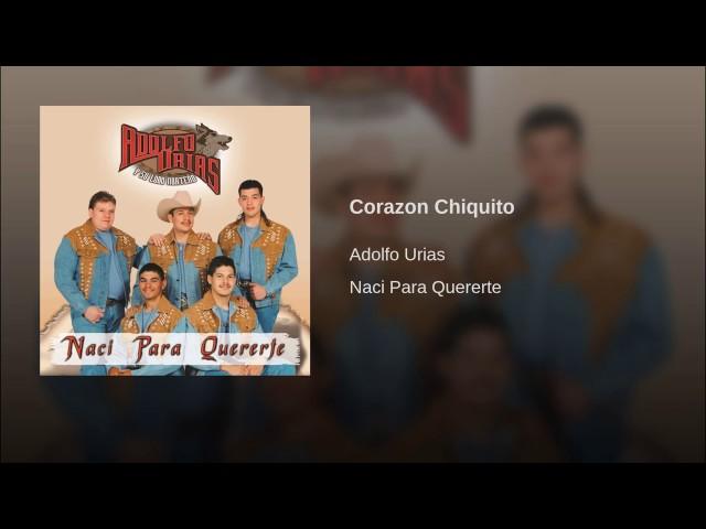 Adolfo Urias - Corazon Chiquito