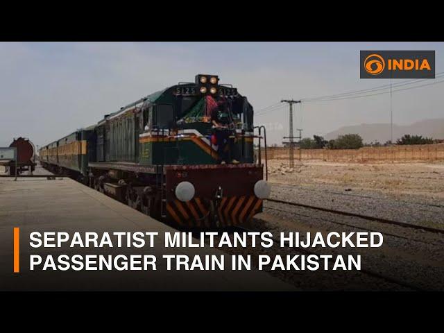 Separatist militants hijacked passenger train in Pakistan | DD India Live