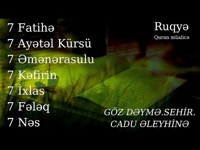 7 Fatihə 7 Ayətəl Kürsü 7 Əmənərasulu 7 Kəfirin  7 İxlas  7 Fələq 7 Nəs || Ruqyə | Quran müalicə