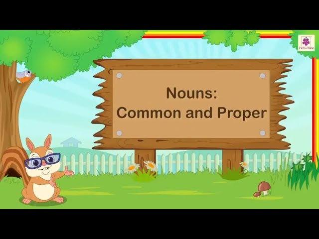 Nouns - Common And Proper | English Grammar & Composition Grade 3 | Periwinkle