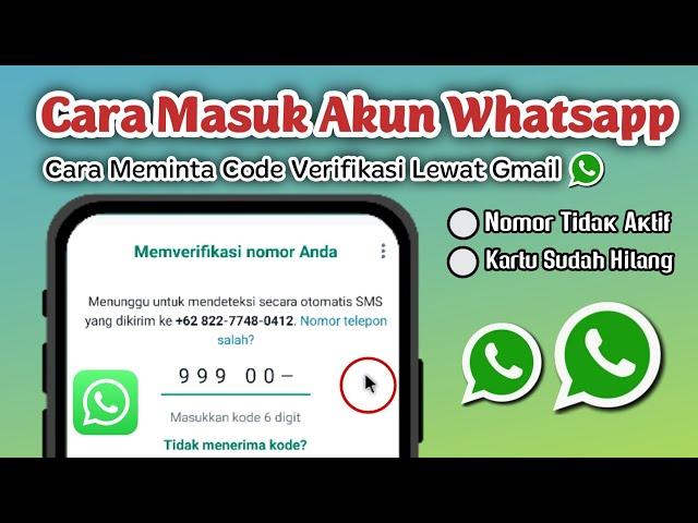 Cara Masuk akun whatsapp nomor tidak aktif kartu sudah hilang | Verifikasi lewat Gmail