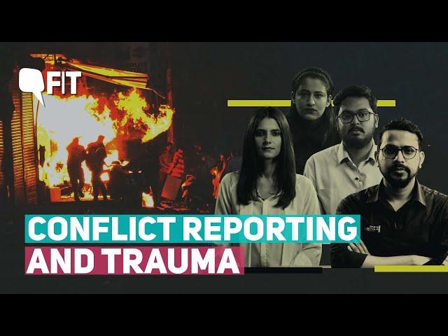 Delhi Violence: When the Cost of Reporting Is Trauma | The Quint