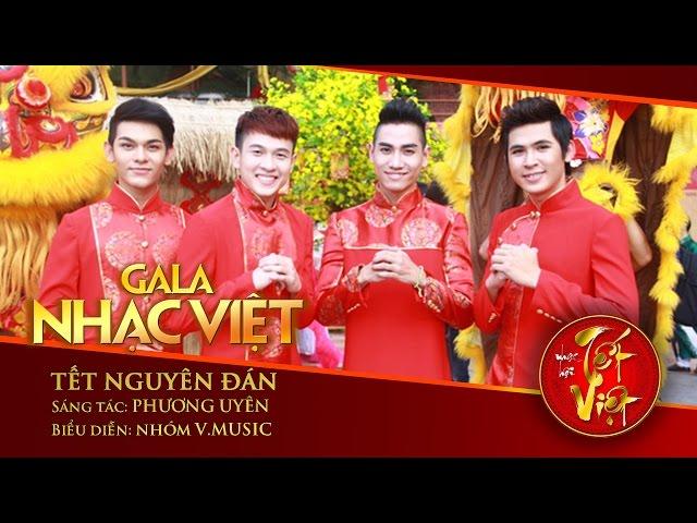 Tết Nguyên Đán - V.Music | Gala Nhạc Việt 1