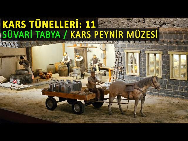 Kars Tünelleri: Süvari Tabya. / Kars Peynir Müzesi