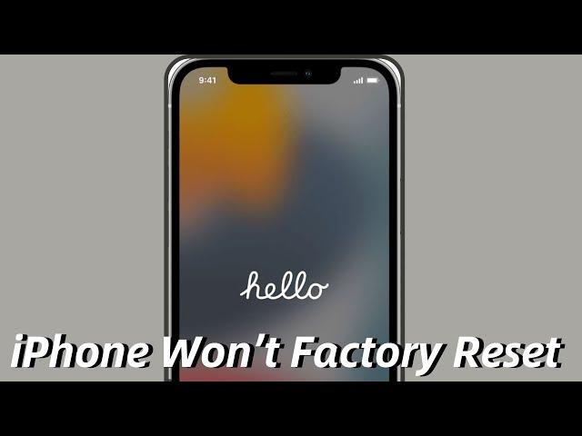 Can’t Factory Reset iPhone? Here’s What to Do When Your iPhone Won’t Fatcory Reset