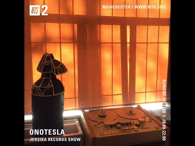 ONO TESLA Jersika Records Show 3 @ NTS