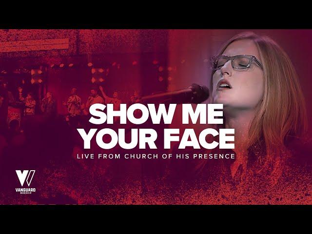 Show Me Your Face (LIVE) with Lyrics + Spontaneous Worship  / Lydia S. Marrow / Vanguard Worship