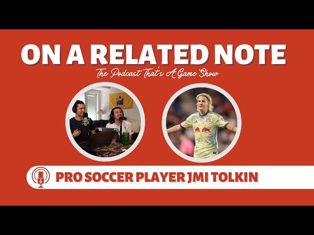 #6 JMi Tolkin | On A Related Note