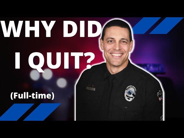 Why I Quit Being a Cop: Not why you might think