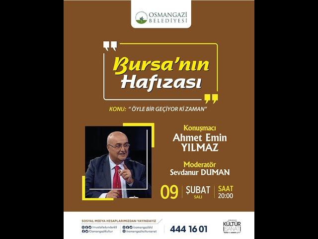 Bursa'nın Hafızası "Öyle Bir Geçiyor Ki Zaman"