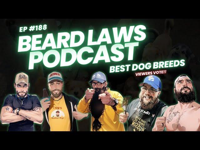 Best Dog Breeds Bracket Show | Beard Laws Podcast Episode 188