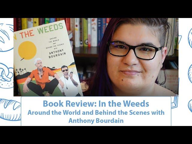 BOOK REVIEW | In the Weeds: Around the World & Behind the Scenes with Anthony Bourdain | Tom Vitale