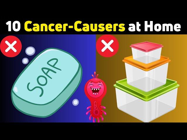 10 COMMON Household Items That Cause CANCER