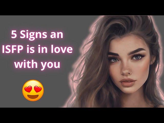 5 Signs an ISFP is in love with you