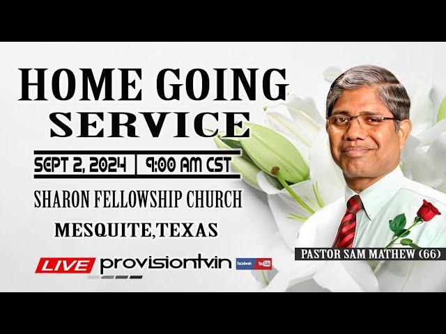 PASTOR SAM MATHEW  (66)  HOME GOING SERVICE    9/02/2024