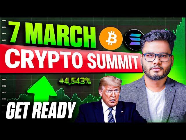 Get Ready - Crypto Summit on 7th March - Donald Trump & Crypto News Today Hindi