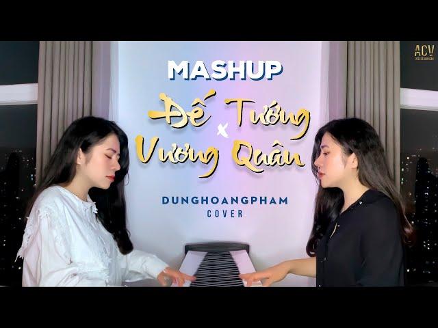 Mashup Đế Vương x Tướng Quân | Dunghoangpham Cover