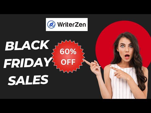 Save Up to 60%: WriterZen Black Friday Deals 2024