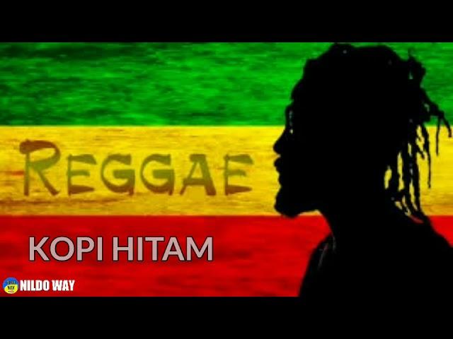 Lagu REGGAE | KOPI HITAM
