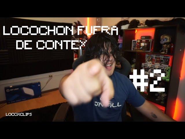 LOCOCHON FUERA DE CONTEXTO #2 - LocoXClips